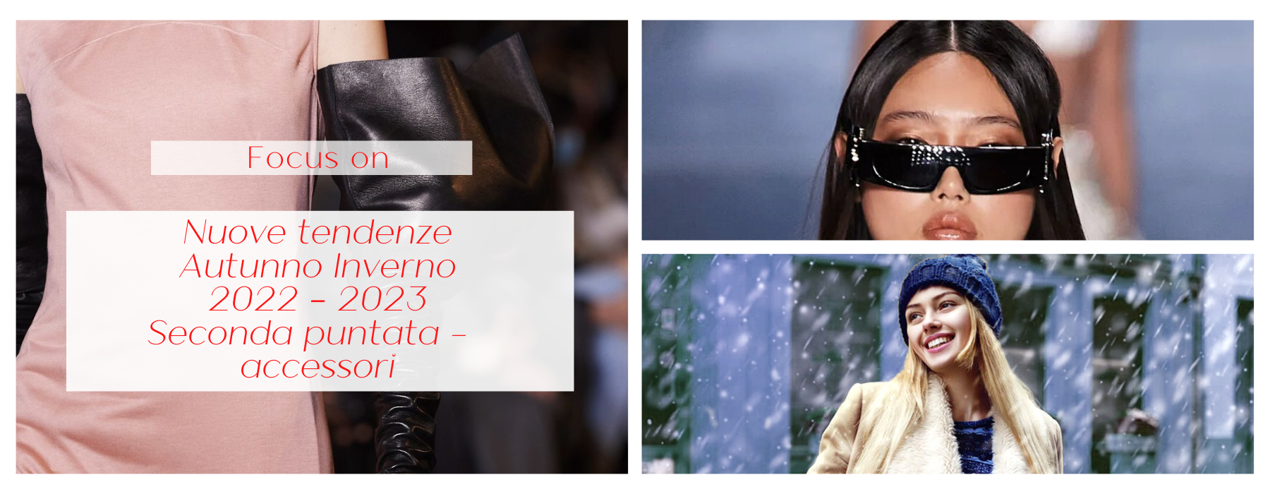 Nuove tendenze Autunno Inverno 2022 – 2023 | gli accessori | seconda puntata